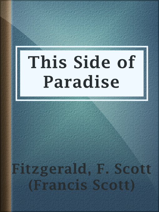 Title details for This Side of Paradise by F. Scott (Francis Scott) Fitzgerald - Wait list